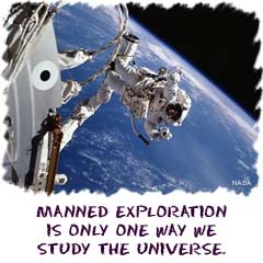 Manned exploration is only one way we study the universe.