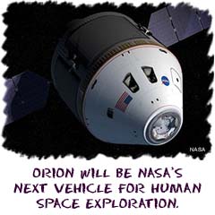 Orion will be NASAs next vehicle for human space exploration.