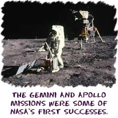 The Gemini and Apollo missions were some of NASAs first succeses.